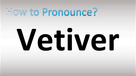 vetiver pronunciation